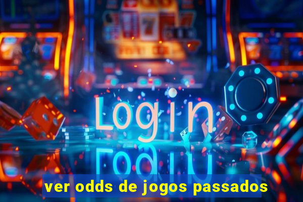 ver odds de jogos passados